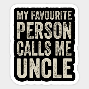 Uncle Gift - My Favourite Person Calls Me Uncle Sticker